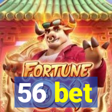 56 bet